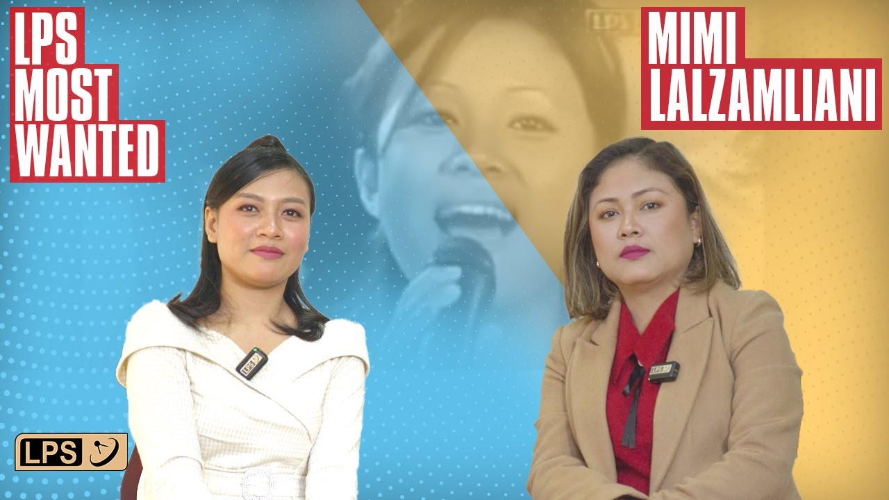 LPS MOST WANTED | Mimi Lalzamliani biangbiakna | LPS Youth Icon 2007 Top 6|
