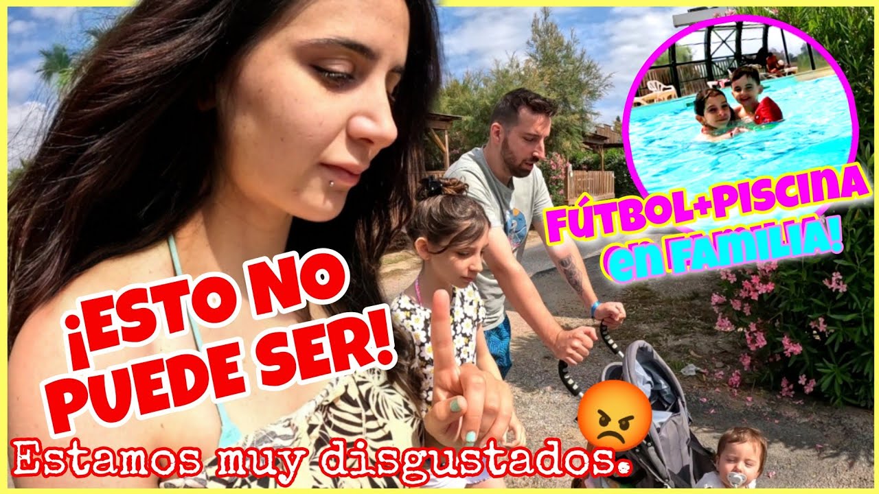 NO ESPER&Aacute;BAMOS ESTO de ESTE CAMPING &iexcl;VAYA VACACIONES!😡JUGAMOS a FUTBOL + PISCINA en FAMILIA!