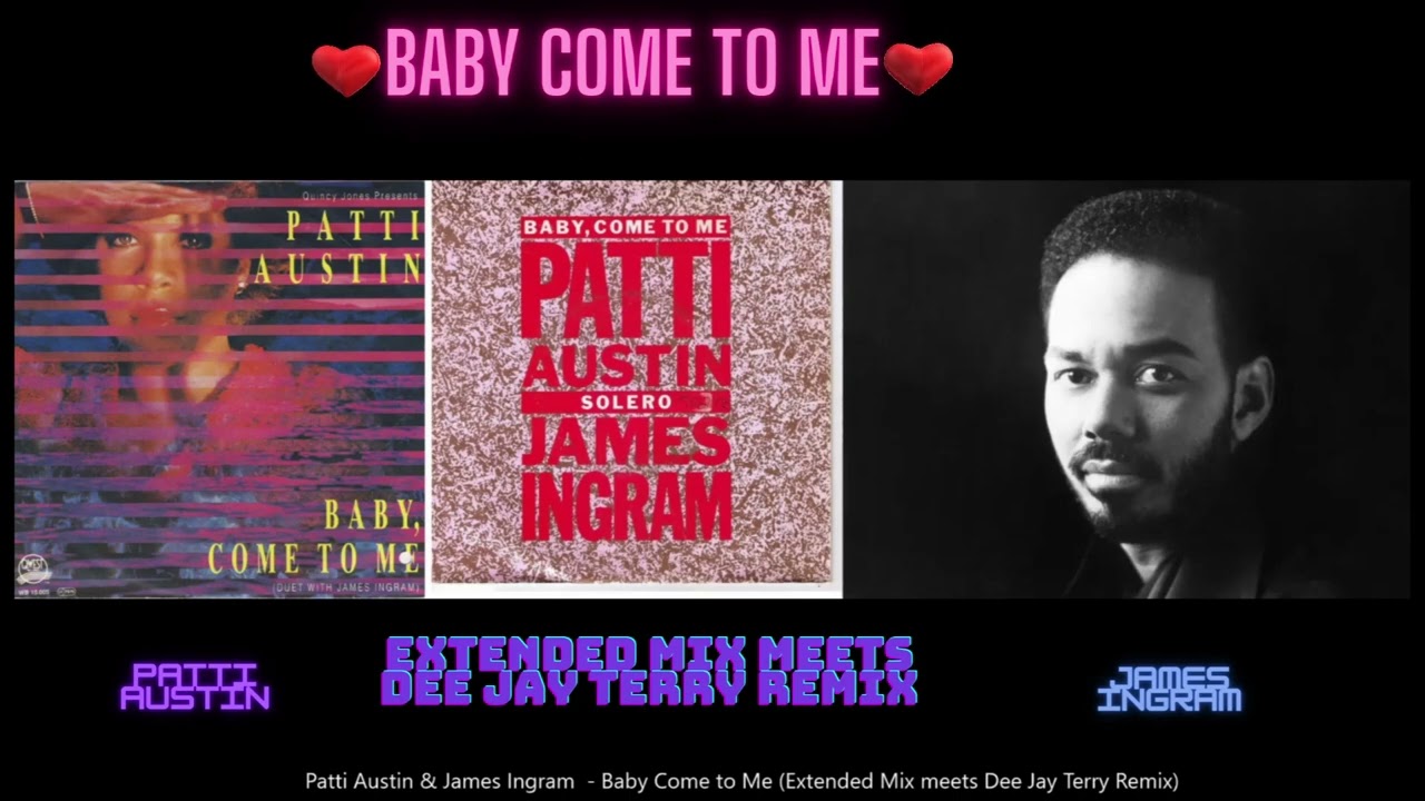 Patti Austin & James Ingram - Baby Come to Me (Extended Edit)