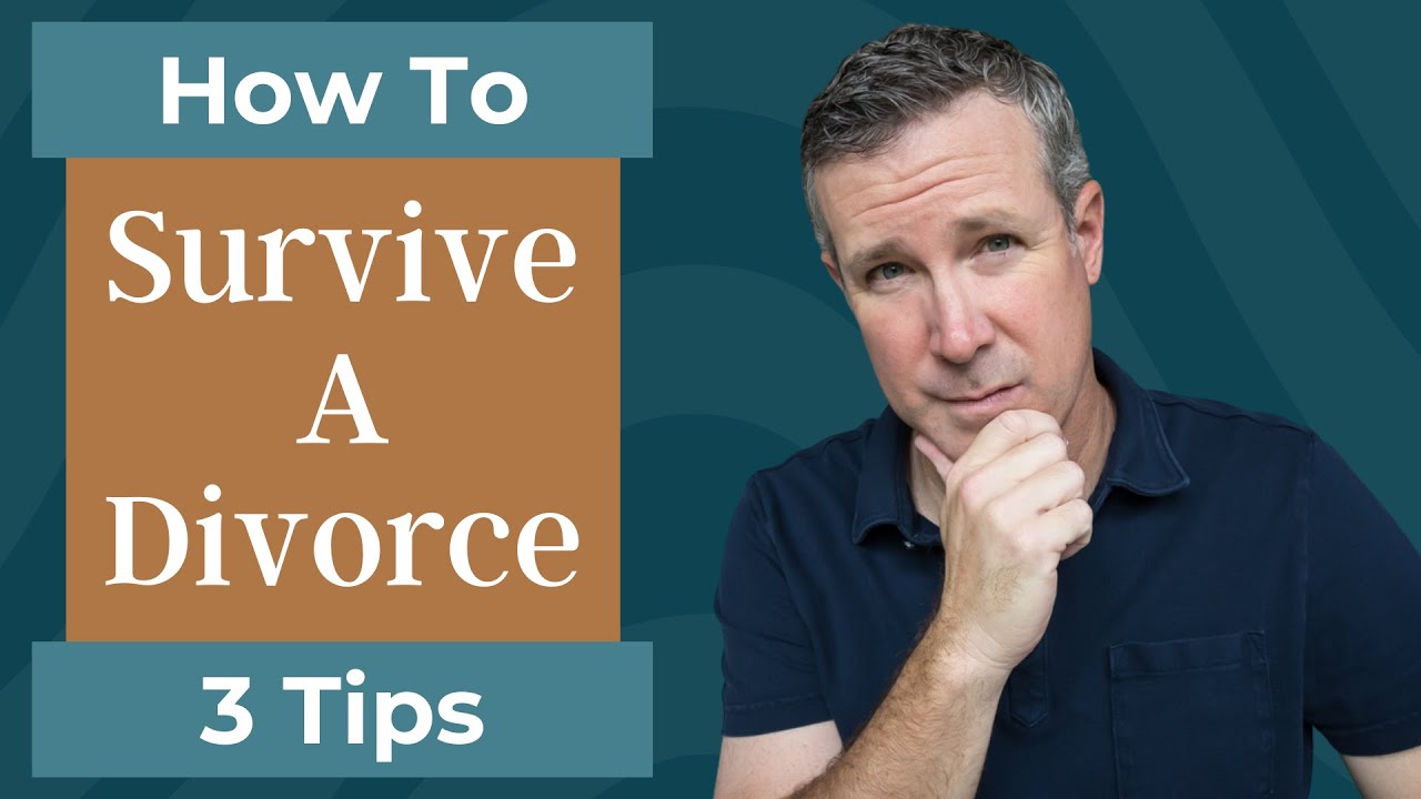 How To Survive A Divorce - 3 Tips