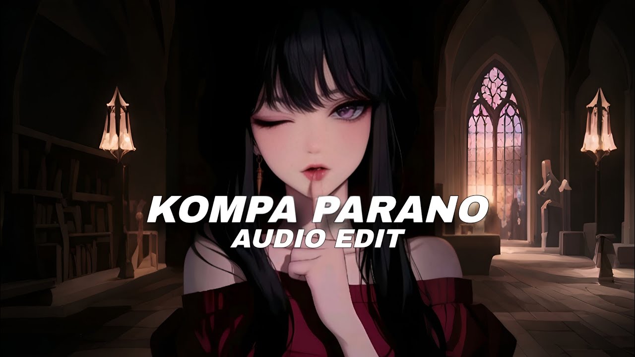 kompa parano (tiktok version/best part!) - Shoib ale [edit audio]