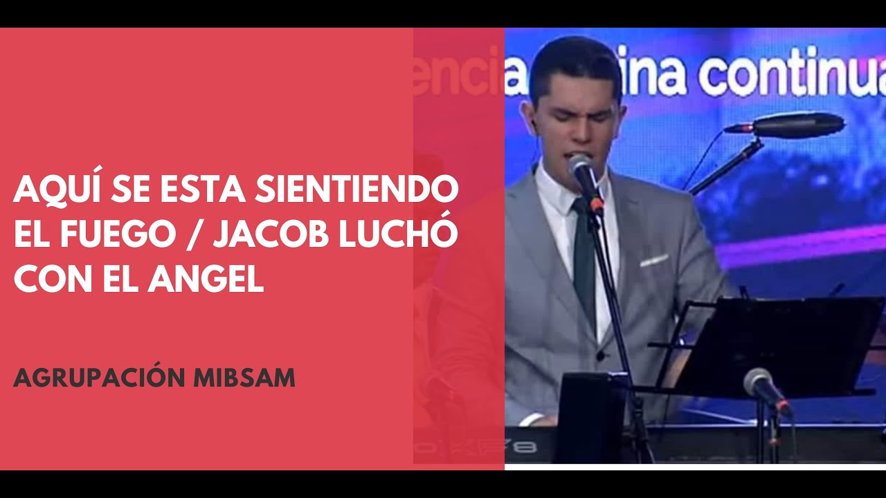 Aqui se esta sintiendo el fuego/Jacob luchó con el Ángel - Cristian Sterling - Grupo Mibsam