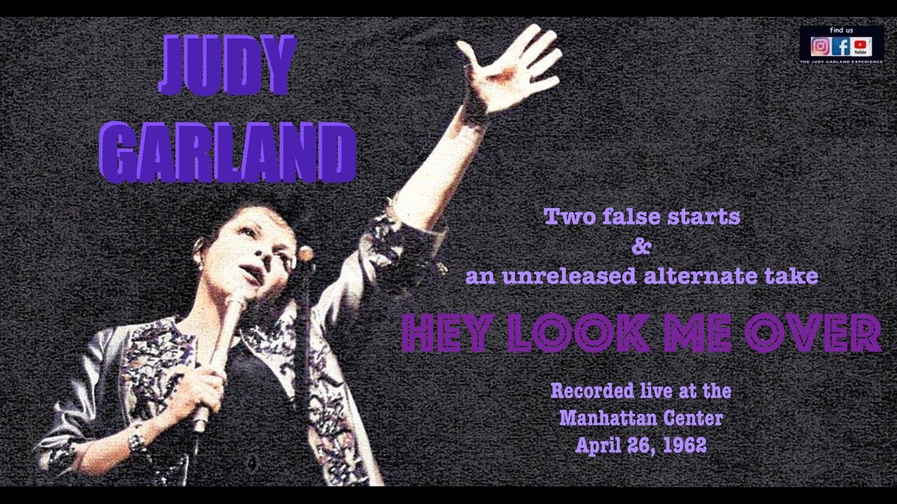 JUDY GARLAND 2 false starts and 1 unreleased outtake HEY LOOK ME OVER 1962 recorded live in NYC