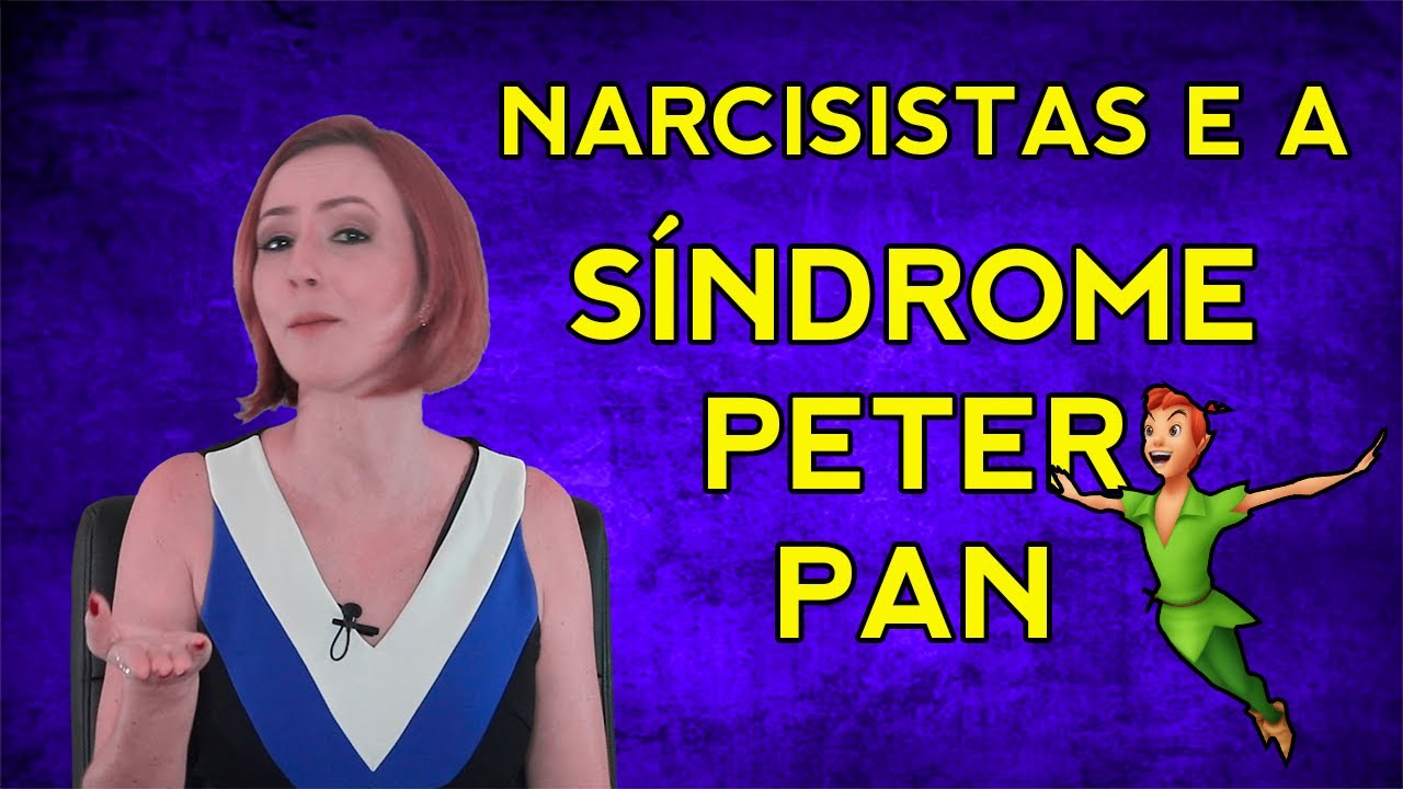 NARCISISTAS PETER PAN: os narcisistas  que esqueceram de crescer