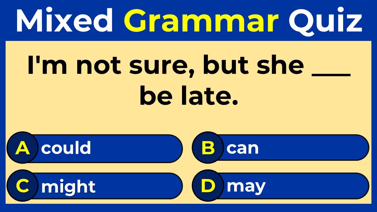 Mixed English Grammar Quiz: You are excellent if you pass this test over 75%!