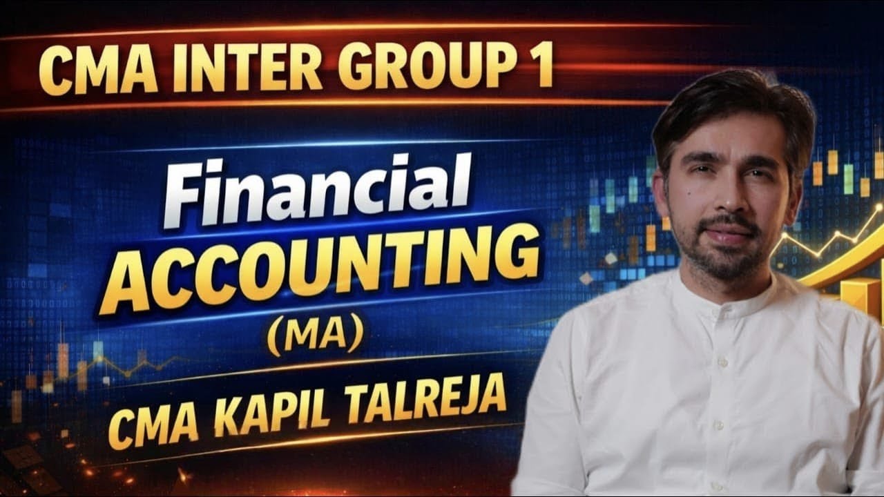 CMA Inter Group 1 – Financial Accounting | LEC 21 | CMA Kapil Talreja | HGPA CLASSES |