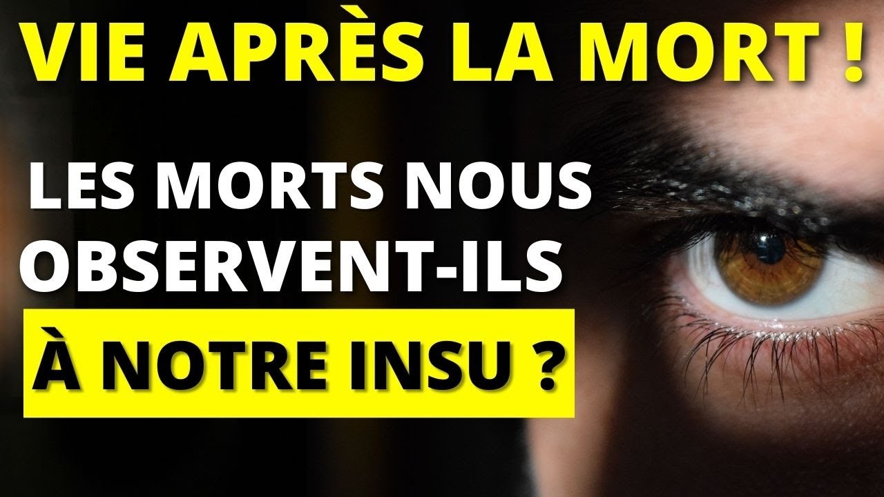 LES MORTS PEUVENT ILS NOUS VOIR