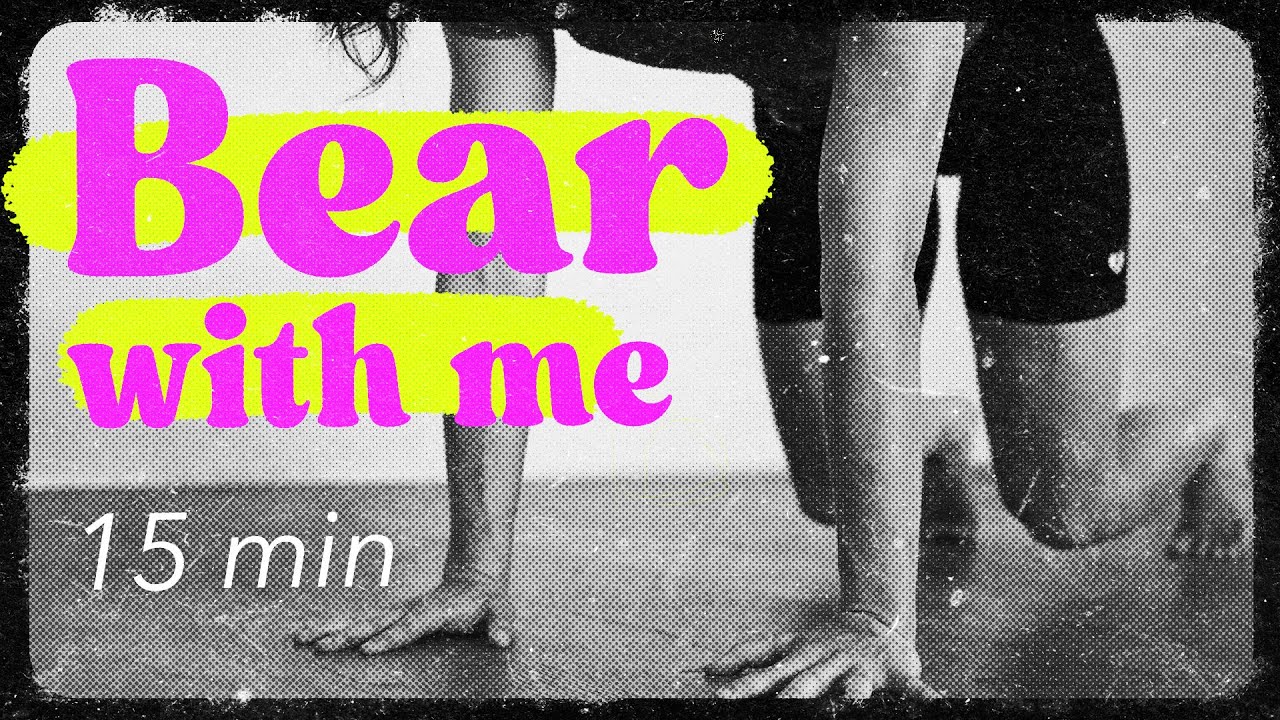 BEAR WITH ME // 15 min BEAR POSE WORKOUT Follow Along // Full Body, Animal Flow