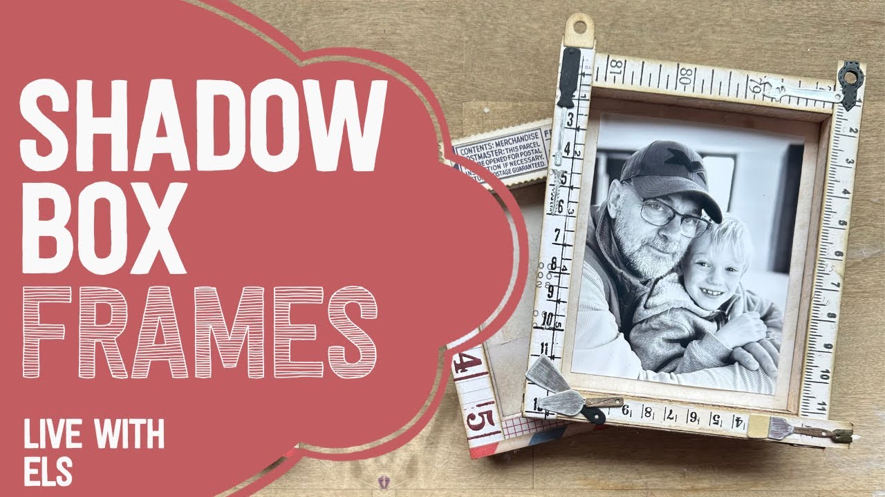 Shadow Box Frames! | LIVE with Els