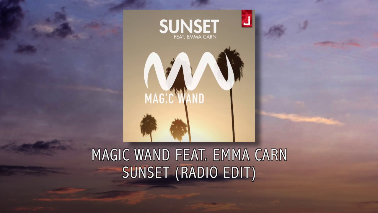 Magic Wand feat. Emma Carn - Sunset (Radio Edit)