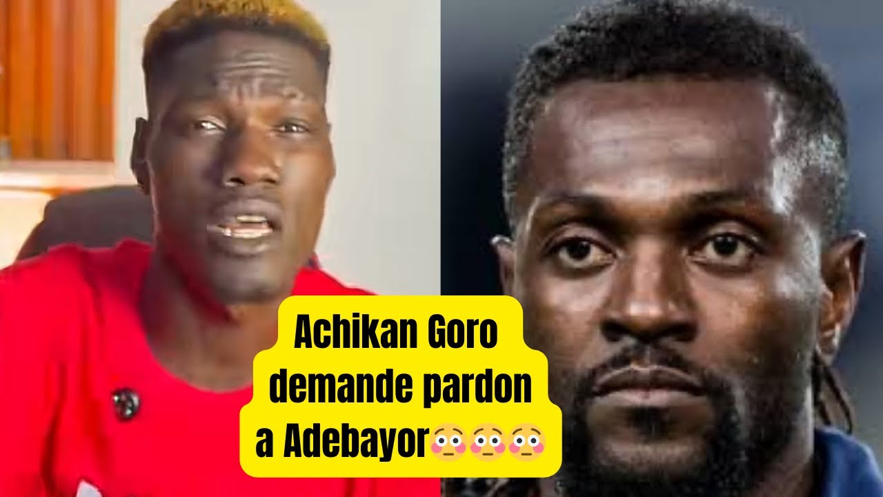 Achikan Goro demande pardon à Adebayor 