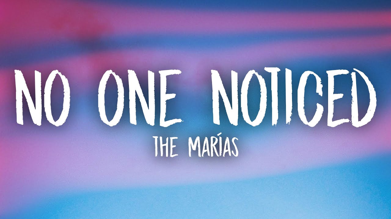 The Mar&iacute;as - No One Noticed (Lyrics)