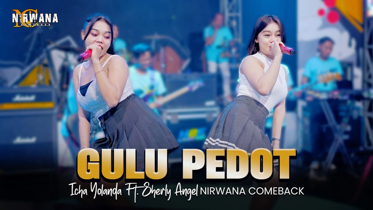 GULU PEDOT (Aring Aring Mbakar Gedang Nganggo geni) - ICHA YOLANDA FT. SHERLY ANGEL NIRWANA COMEBACK