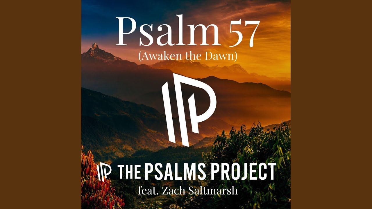 Psalm 57 (Awaken the Dawn)