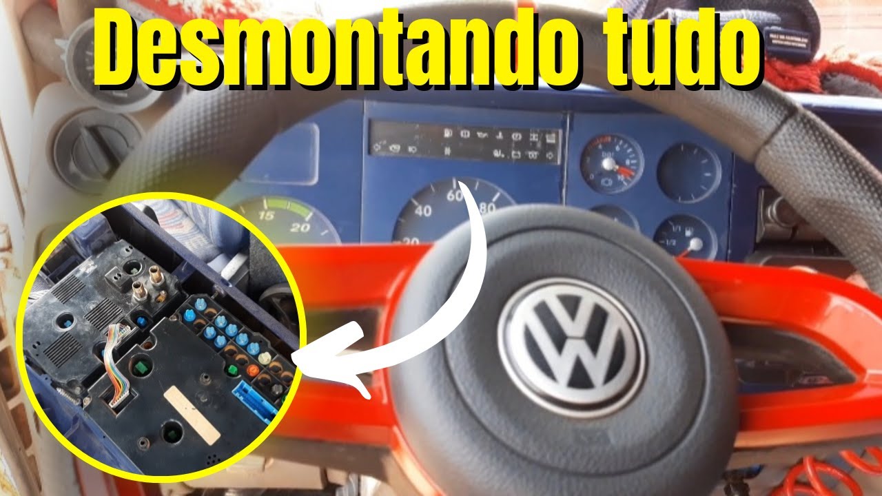 DESMONTEI O PAINEL TUDO / caminhao Volkswagen