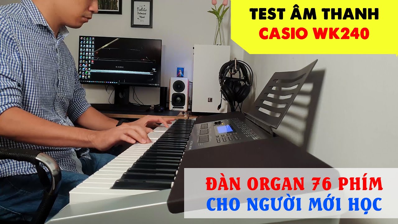 Test Đàn Casio WK-240 | Đàn Organ 76 Phím Giá Rẻ