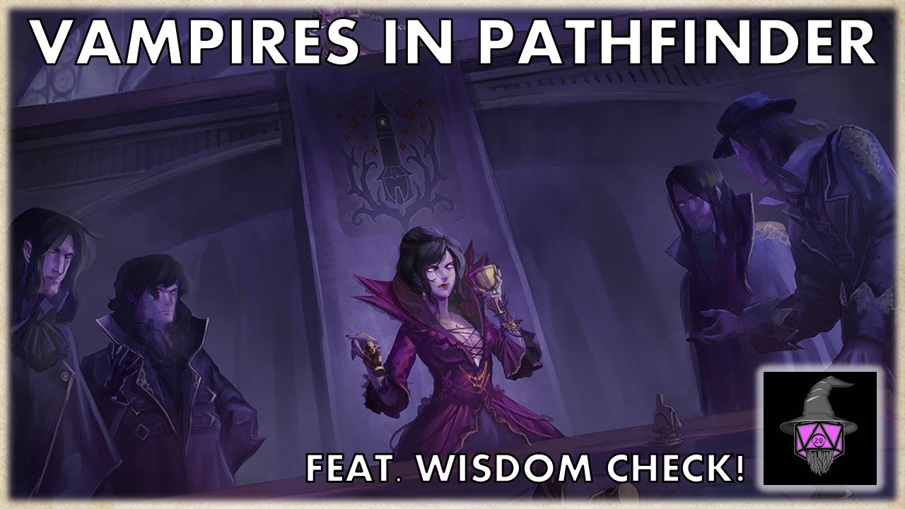 The Vampires of Golarion | A Discussion with Wisdom Check