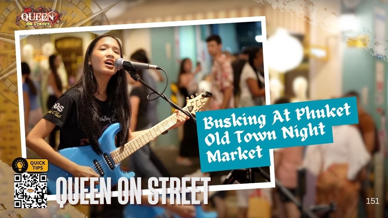 Busking At Phuket Old Town Night Market  - QUEEN ON STREET