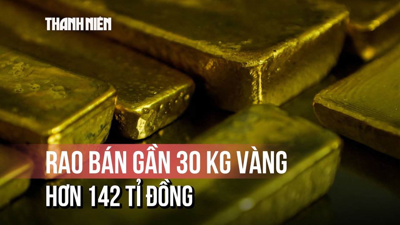 Sở Tài chính Hà Tĩnh rao bán gần 30 kg vàng giá hơn 142 tỉ đồng
