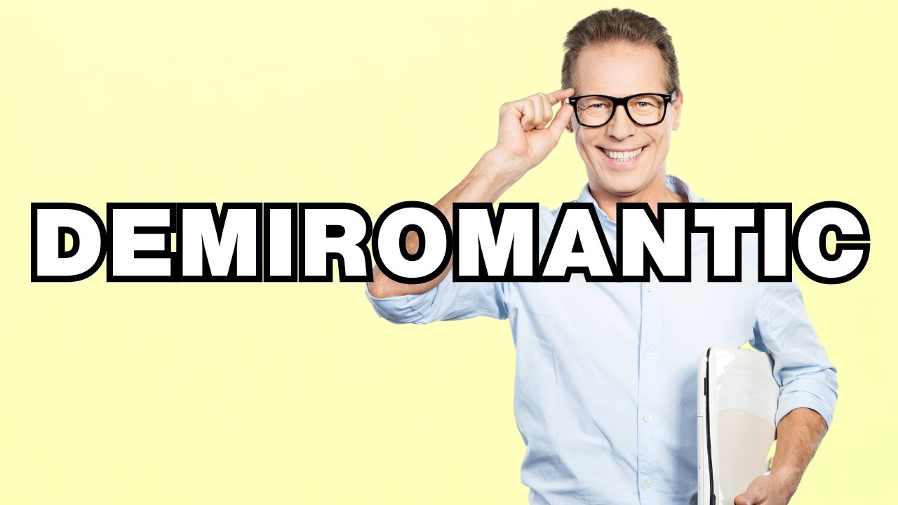 Demiromantic - definition | What does 
