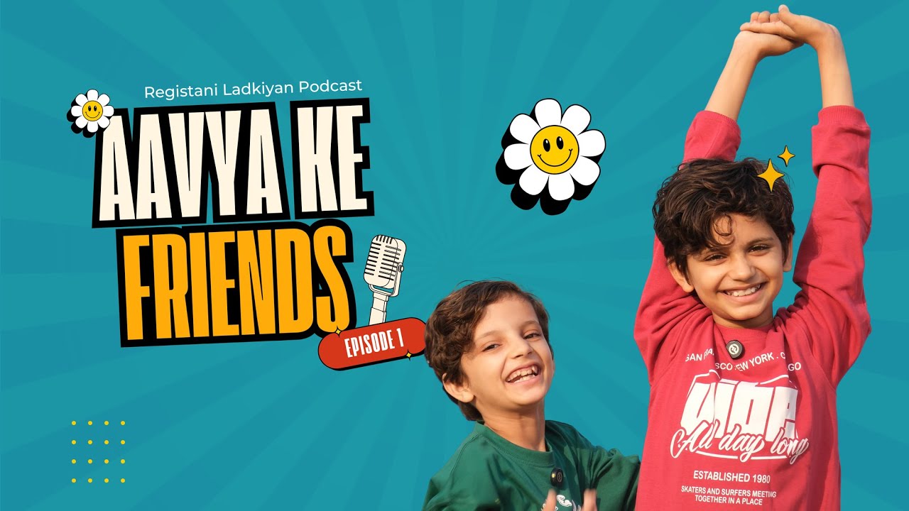 Aavya Ke Friends | Kids Talk Friendship & Cute Fights | Registani Ladkiyan Podcast Episode 1