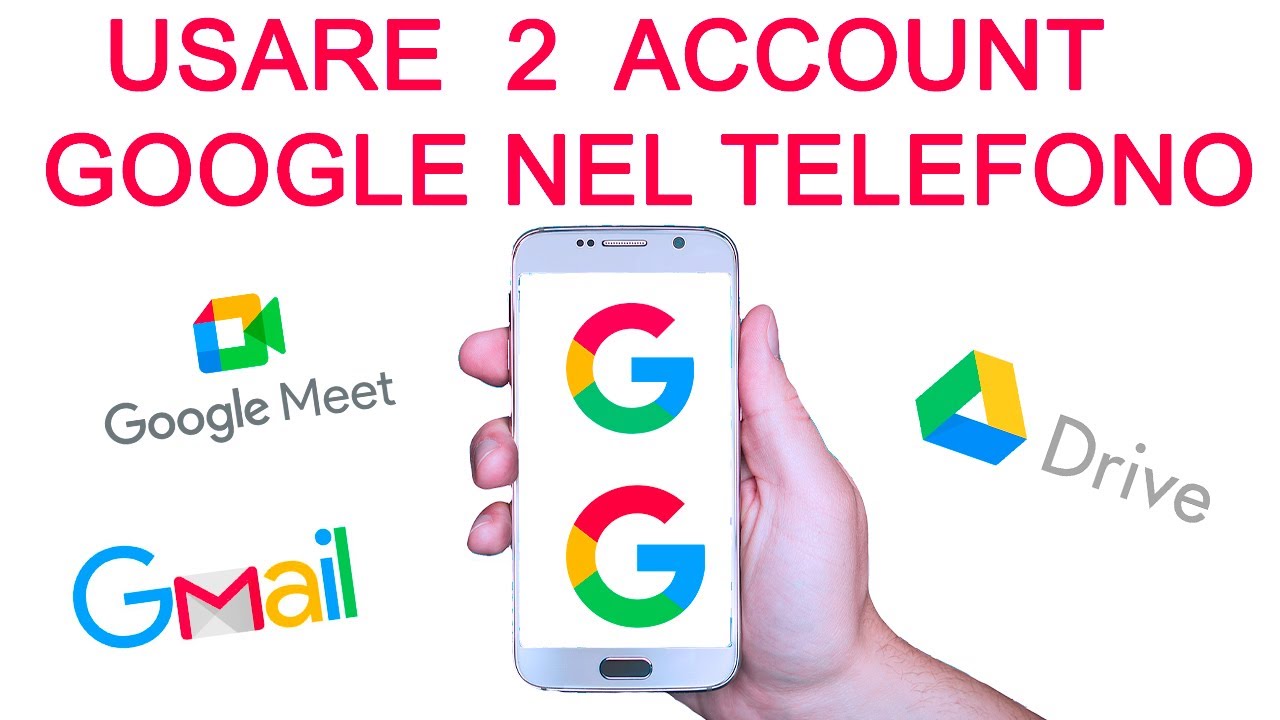 Come usare 2 Account Google nello stesso Telefono Android- Gmail - Drive- Meet