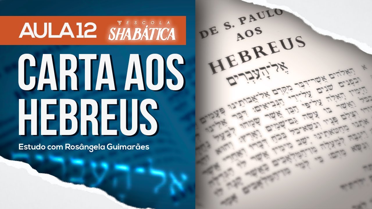 Escola Shabática - Carta aos Hebreus - Aula 12