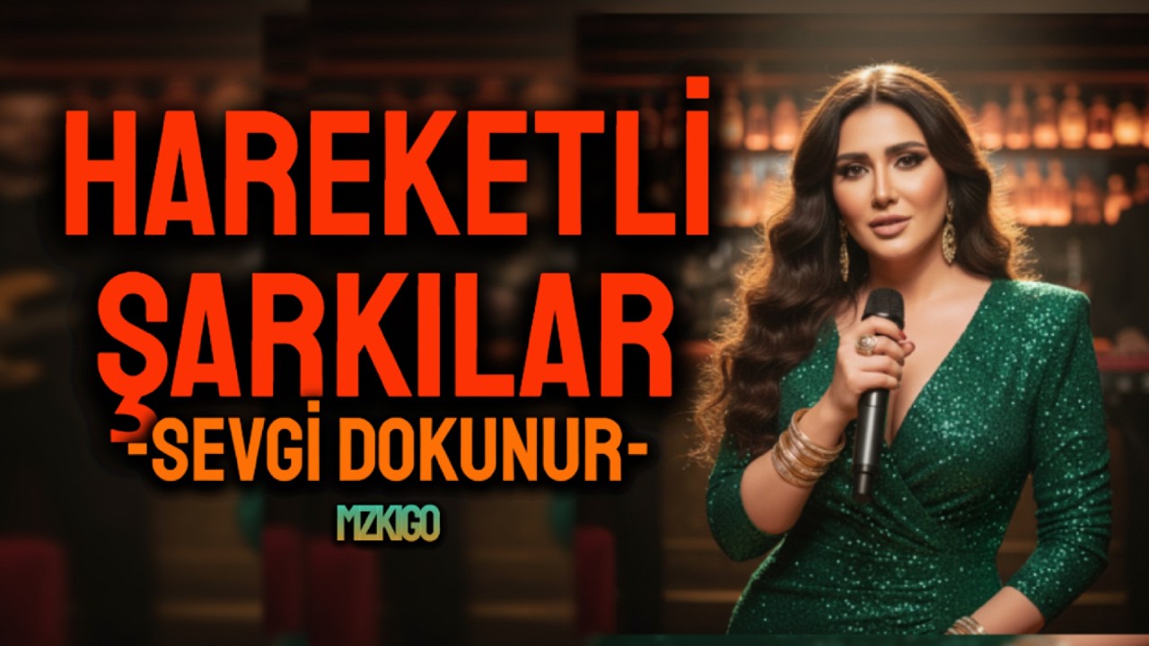 Hareketli Şarkılar , Sevgi Dokunur - Mzkigo