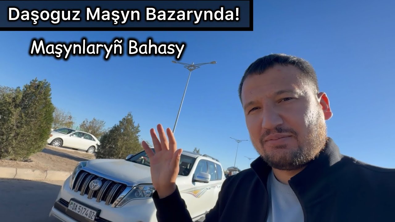 Maşynlaryñ Bahasy Daşoguz Maşyn Bazarynda!