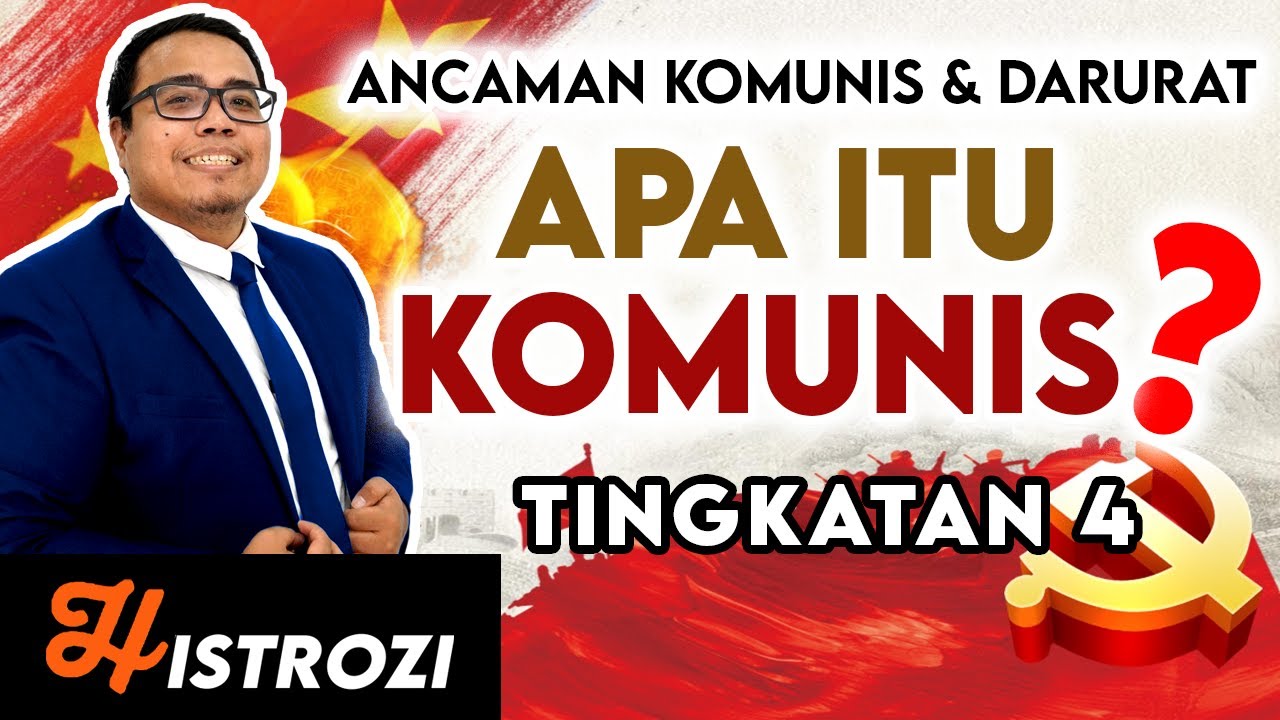 SEJARAH TINGKATAN 4  : Bab 6 - Apa itu Komunis (Ancaman Komunis & Pengisytiharan Darurat