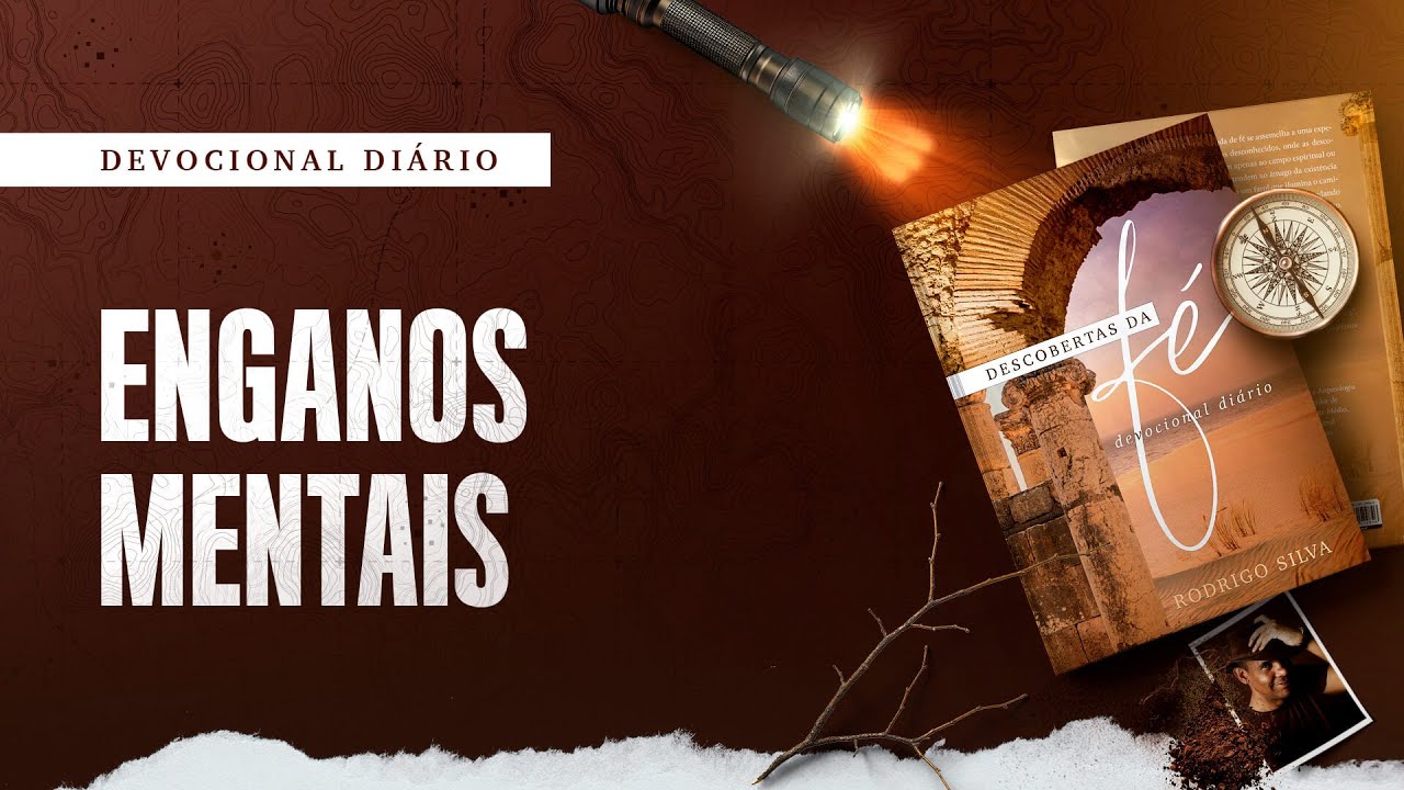 Devocional Di&aacute;rio: 30 de Setembro - ENGANOS MENTAIS | Descobertas da F&eacute;