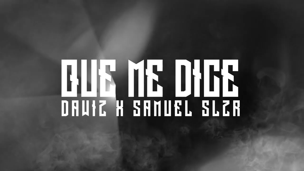 Samuel SLZR x Dawiz - Que Me Dice | #Videolyric
