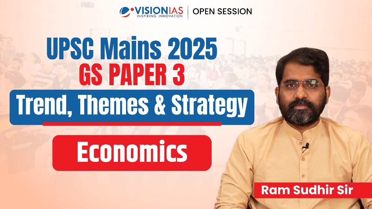 UPSC Mains 2025 - Economics (GS Paper 3): Trend, Themes & Strategy | Vision IAS