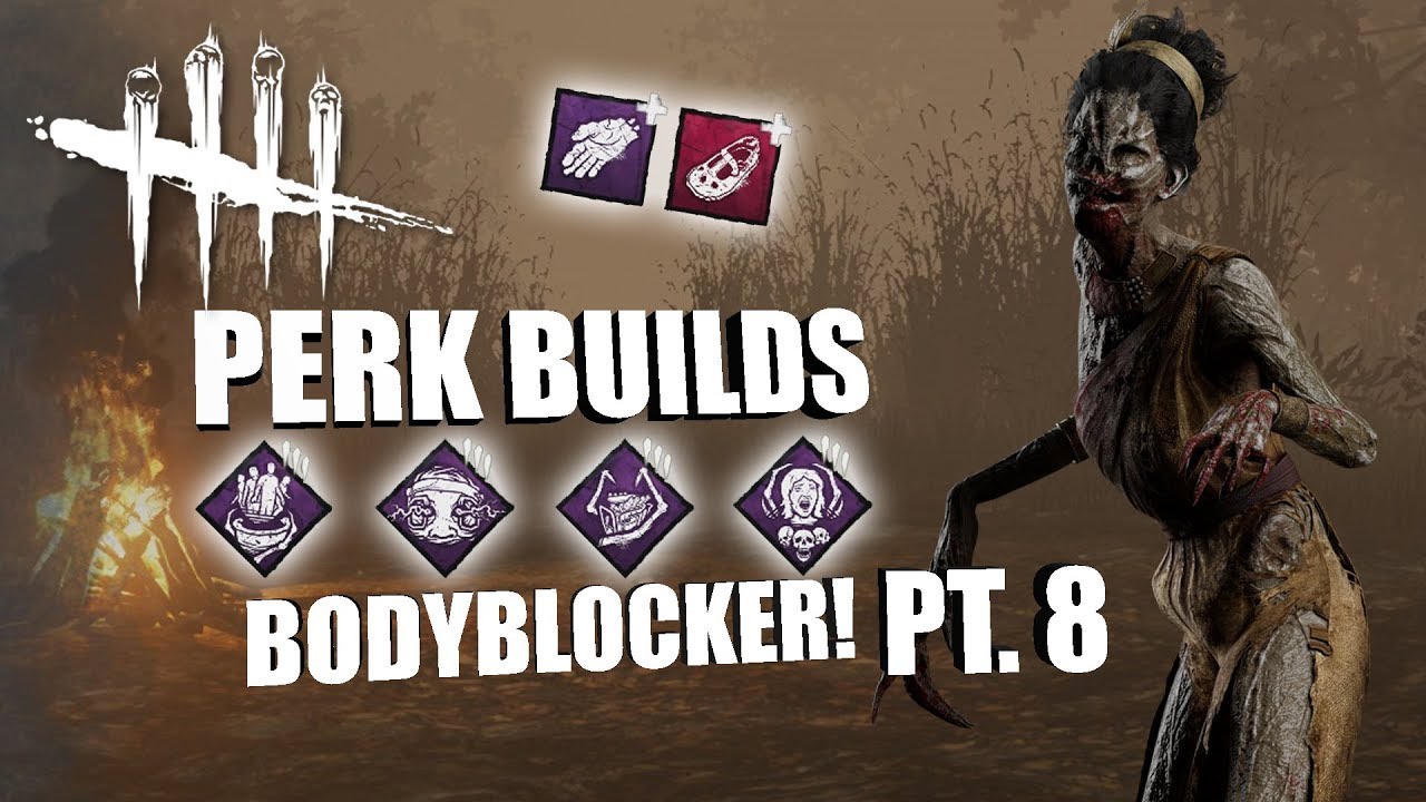 BODYBLOCKER! PT. 8 | Dead By Daylight THE HAG PERK BUILDS