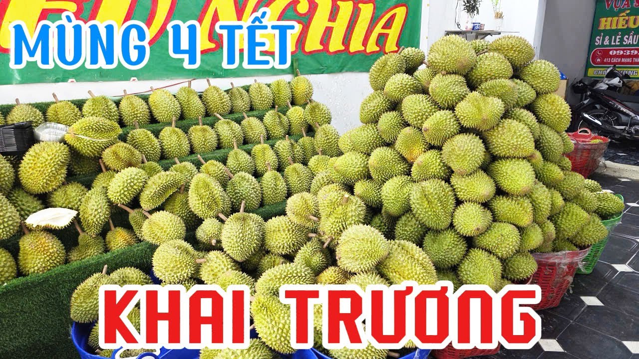 Sầu Riêng HIẾU NGHĨA tưng Bừng KHAI TRƯƠNG năm mới BÀ CHỦ VỰA khui với diện mạo mới 