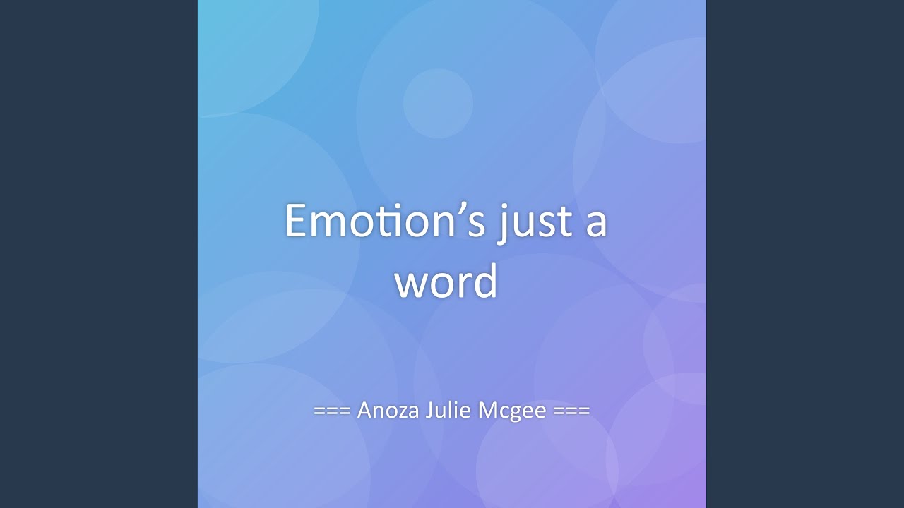 Emotion’s just a word