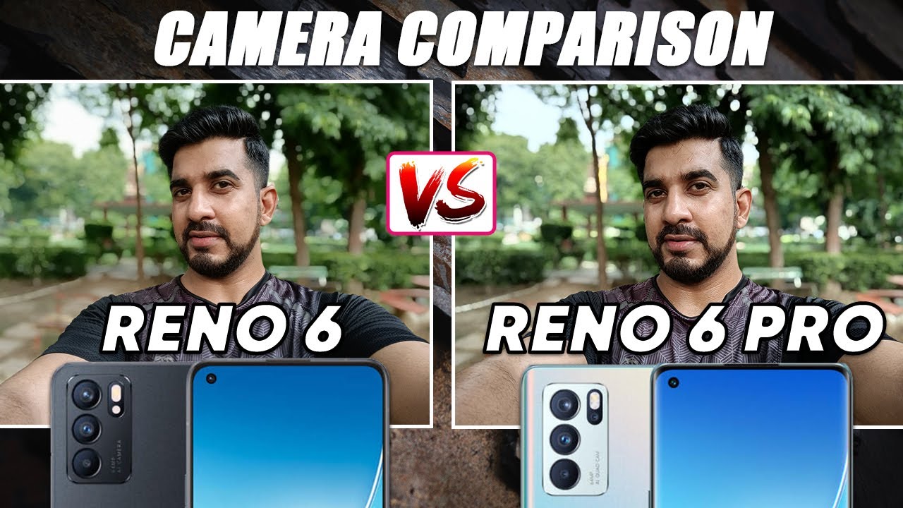 OPPO Reno 6 vs OPPO Reno 6 Pro Camera Comparison