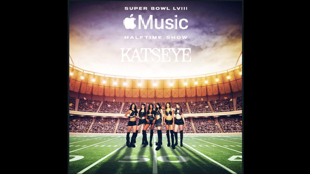 KATSEYE - Superbowl Halftime Show Concept  [More Accurate]