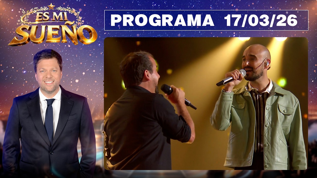 ES MI SUEÑO - Programa 17/03/26