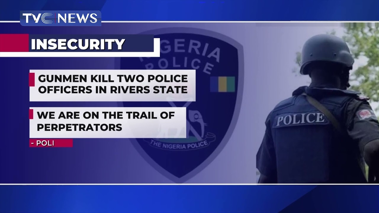 [LATEST] Gunmen Kill Two Police Officers In Rivers State