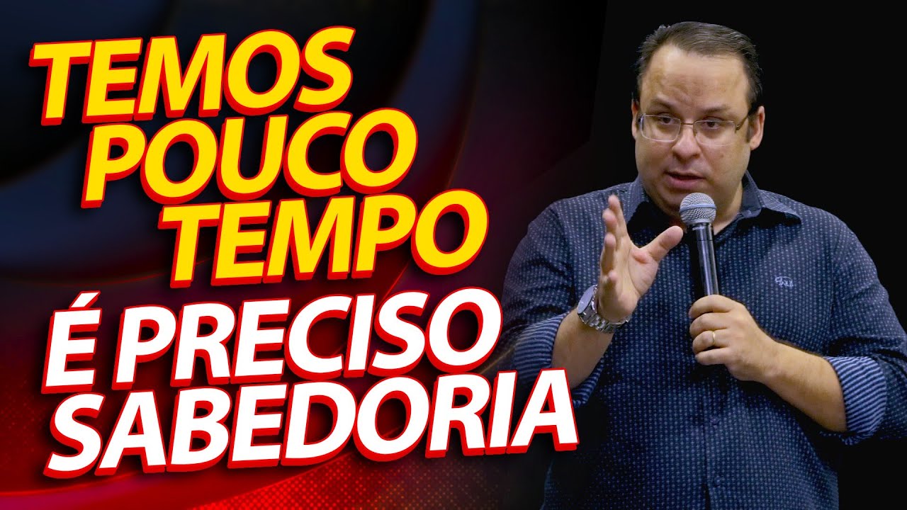 Temos pouco tempo: É preciso sabedoria! A consciência da finitude diante do eterno. (Felipe Seabra)