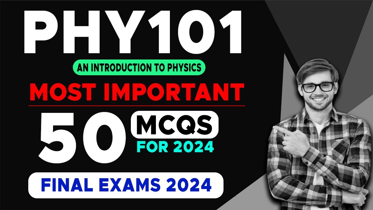 PHY101 Final Term Preparation 2024 | 50 MCQS | PHY10 Final Paper Guide