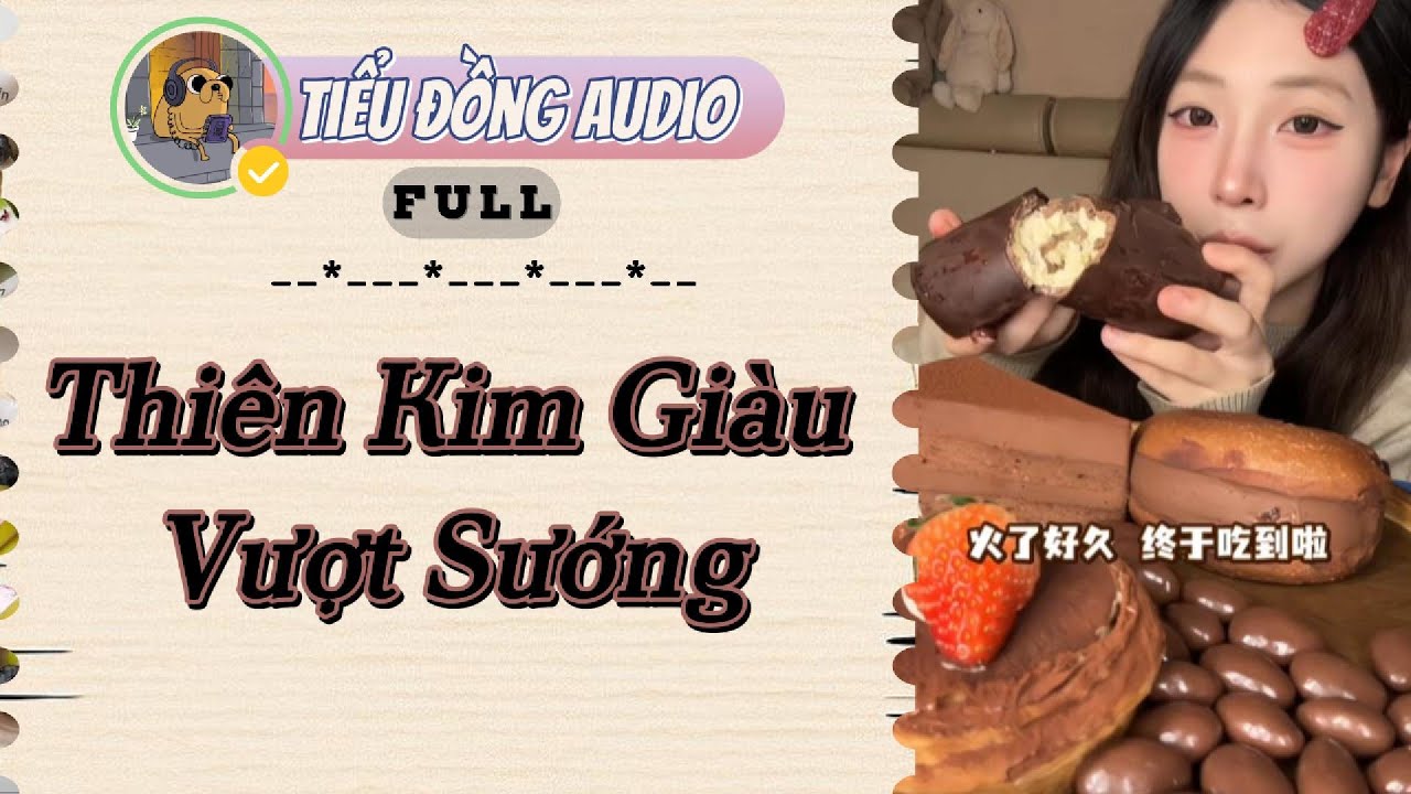 [AUDIO FULL] Thiên Kim Giàu Vượt Sướng| Tiểu Đồng audio #truyenaudio  #truyenaudiohay