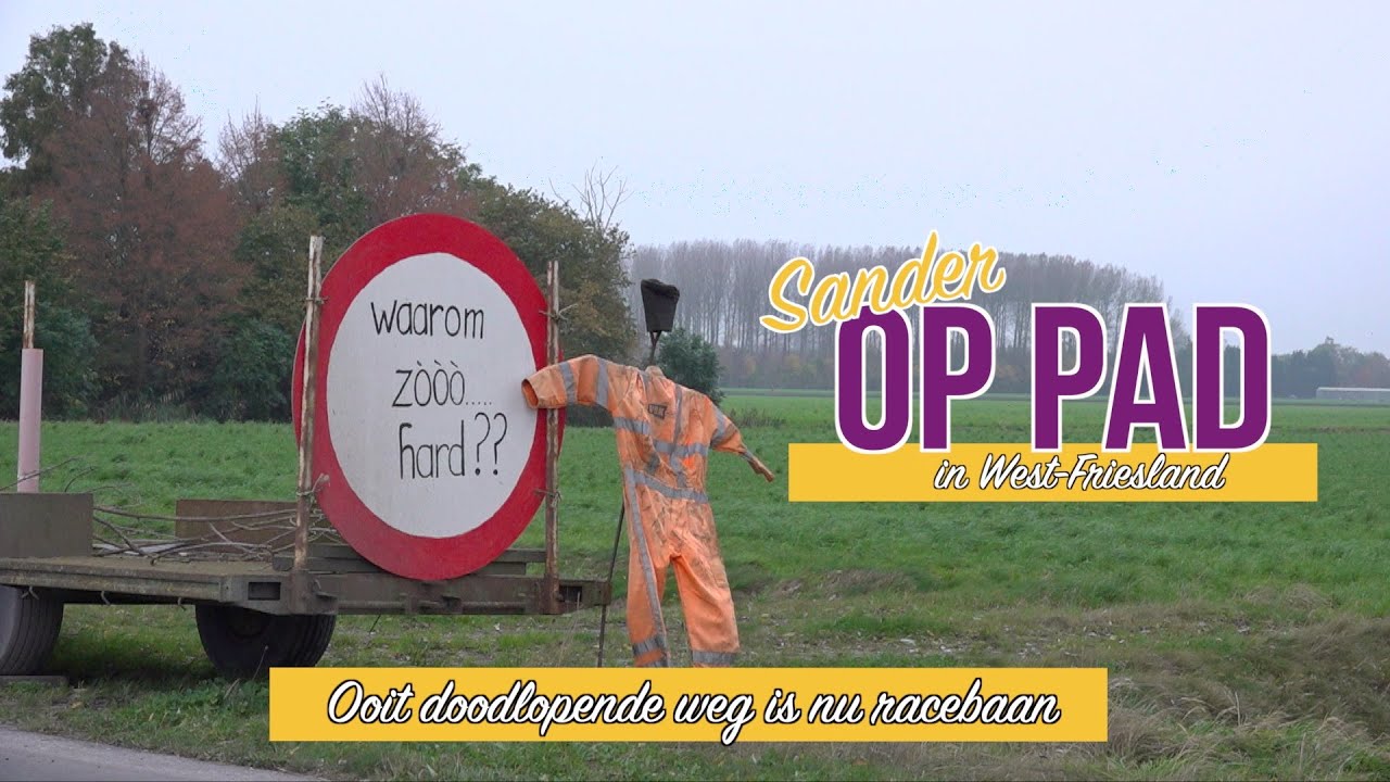 Ooit doodlopende Slimweg nu drukke racebaan “Waarom zòòò hard?” - Sander Op Pad in West-Friesland