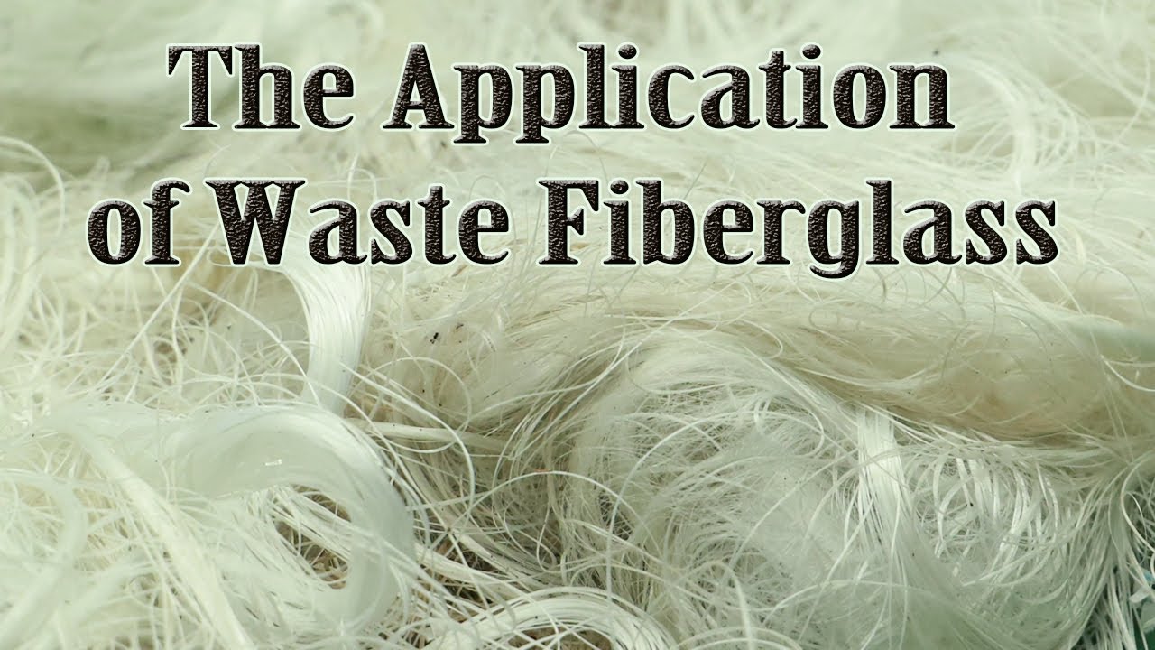 The Application of Waste Fiberglass | How to Recycle
