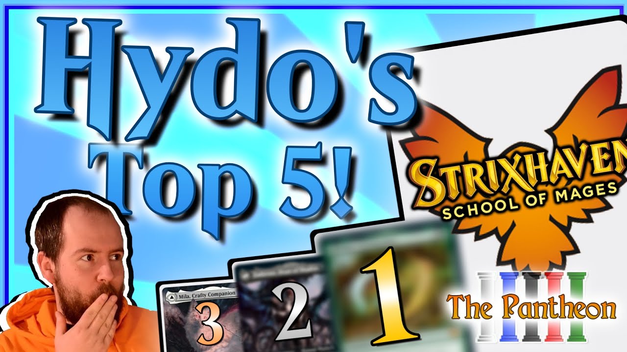 Hydo's Top 5 Commanders! | Strixhaven! | EDH | The Pantheon