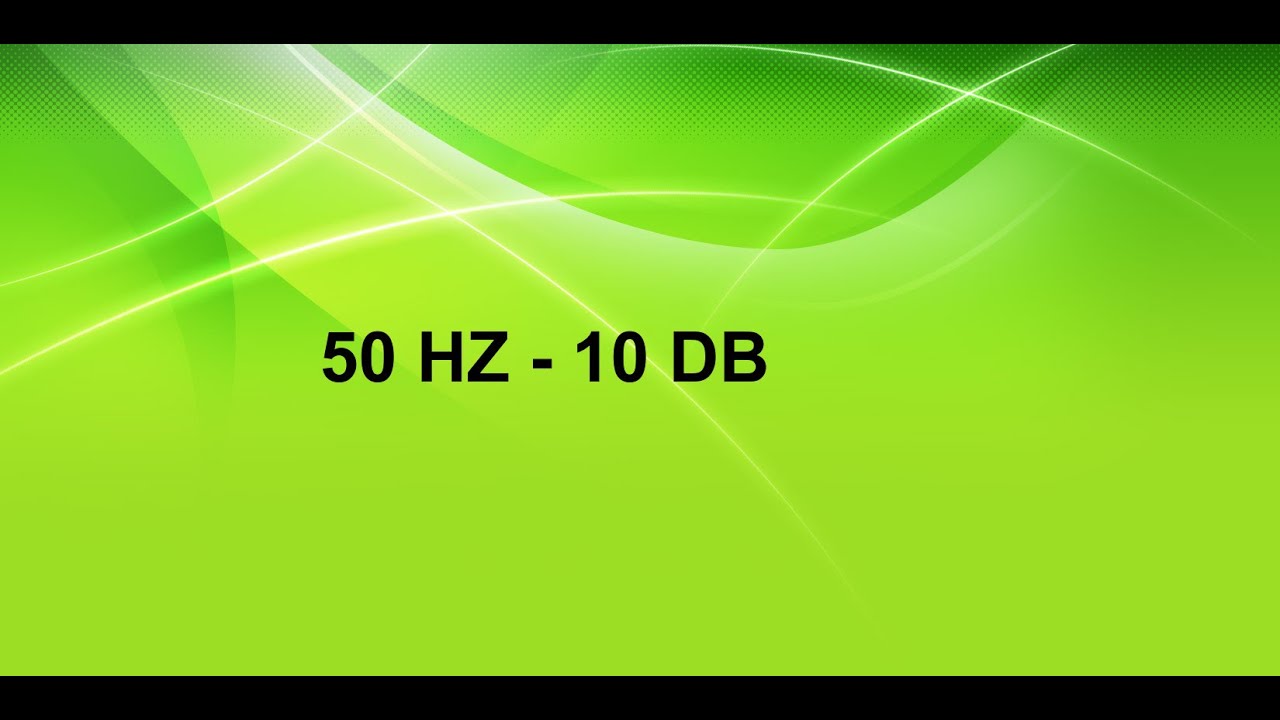 50HZ -10 DB TEST TONE 15 MINUTES
