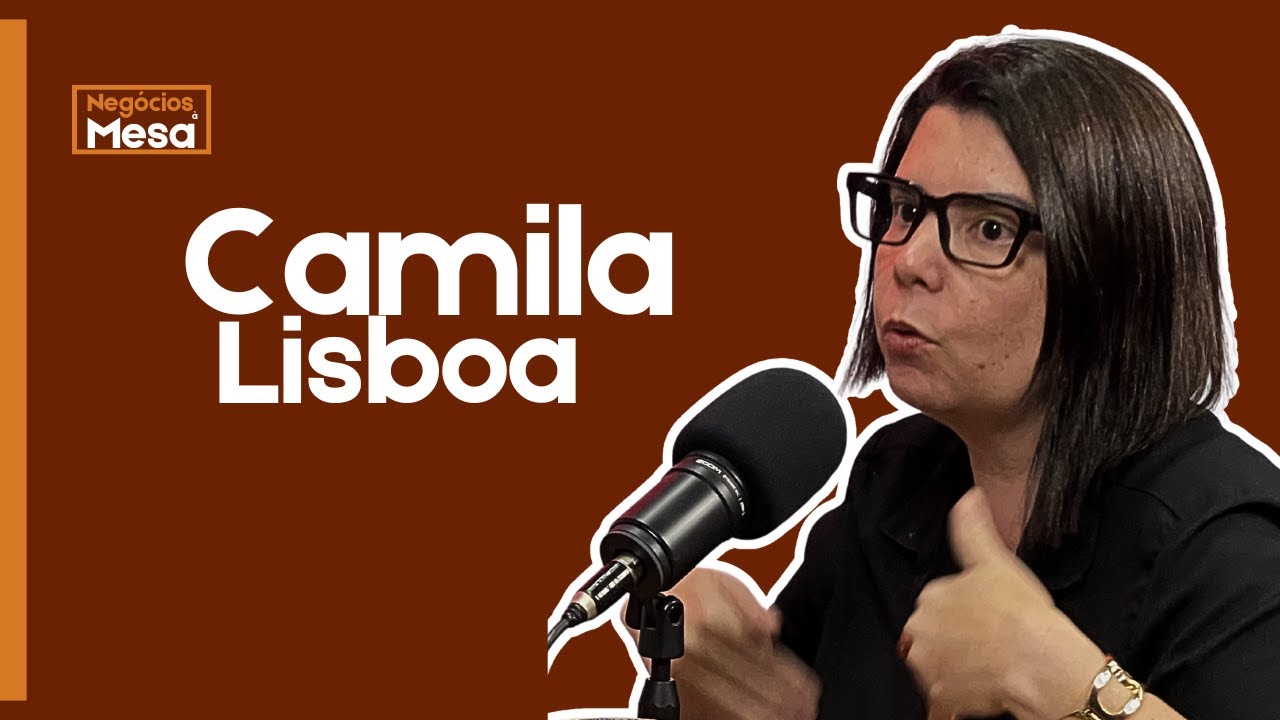 NEGÓCIOS À MESA PODCAST - CAMILA LISBOA