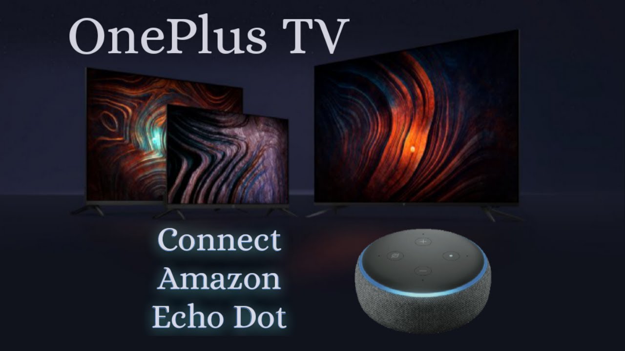 How to Connect Amazon Echo Dot with the OnePlus TV| Control OnePlus TV with Alexa