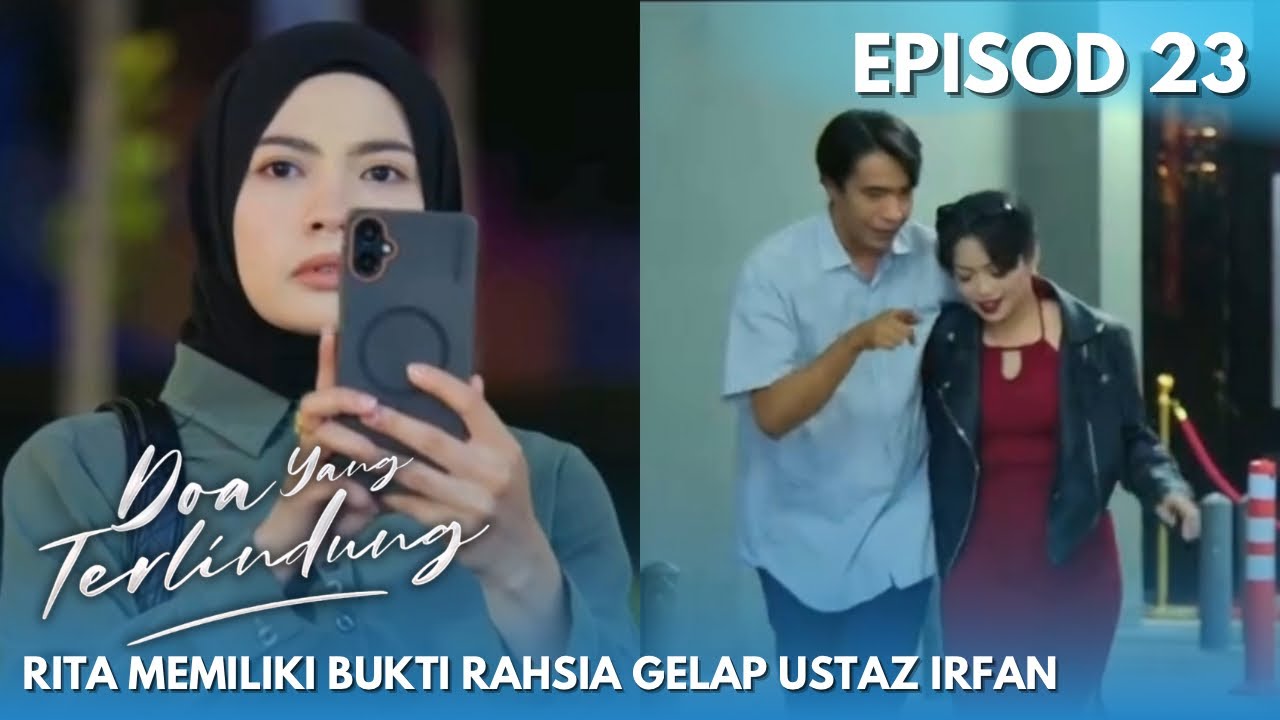 DOA YANG TERLINDUNG Episod 23 - Sinopsis Drama | Rita Memiliki Bukti Rahsia Gelap Ustadz Irfan